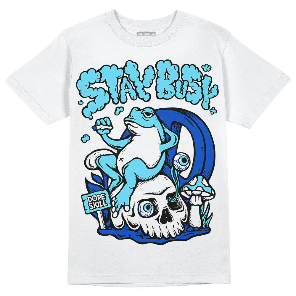 Dunk Low Argon DopeSkill T-Shirt Stay Busy Graphic Streetwear - White