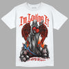 Jordan 6 Retro Toro Bravo DopeSkill T-Shirt New I'm Loving It Graphic Streetwear - White