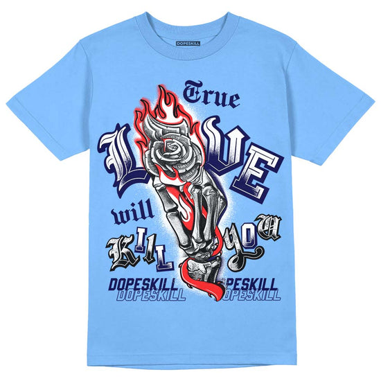 Dunk Low Retro White Polar Blue DopeSkill University Blue T-shirt True Love Will Kill You Graphic Streetwear