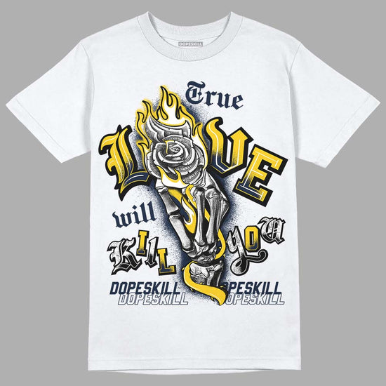 Dunk Low Vintage “Michigan” DopeSkill T-Shirt True Love Will Kill You Graphic Streetwear - White 