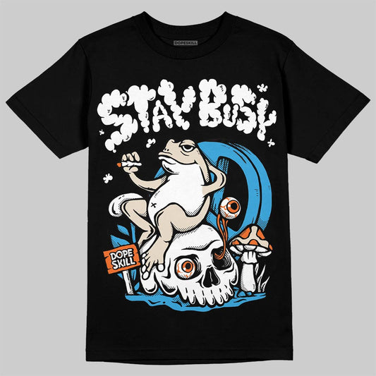 Jordan 1 High OG “UNC” Reimagined DopeSkill T-Shirt Stay Busy Graphic Streetwear - Black