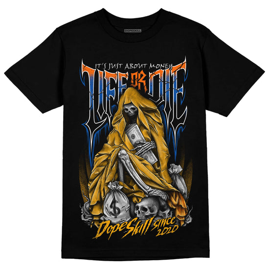 Dunk Blue Jay and University Gold DopeSkill T-Shirt Life or Die Graphic Streetwear - Black