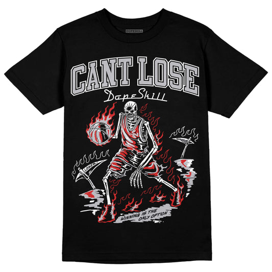 Jordan 13 “Wolf Grey” DopeSkill T-Shirt Cant Lose Graphic Streetwear - Black
