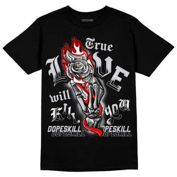 Jordan 2 Retro "Black Cement" DopeSkill T-Shirt True Love Will Kill You Graphic Streetwear - Black