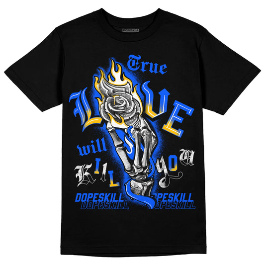 Royal Blue Sneakers DopeSkill T-Shirt True Love Will Kill You Graphic Streetwear - Black