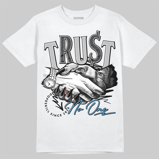 Jordan 10 OG “Steel” DopeSkill T-Shirt Trust No One Graphic Streetwear - White