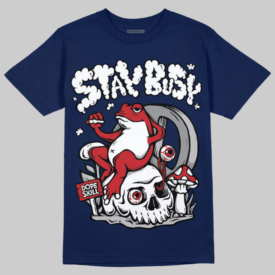 Jordan 4 SB “Summit White/Navy” DopeSkill T-Shirt Stay Busy Graphic Streetwear - Navy