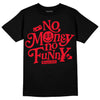 Jordan 4 Red Thunder DopeSkill T-Shirt No Money No Funny Graphic Streetwear - Black