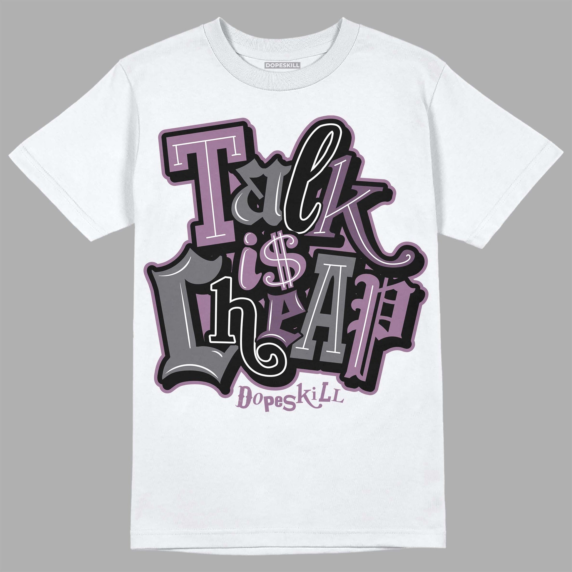 Jordan 2 “Mauve/Off-Noir” DopeSkill T-Shirt Talk Is Chip Graphic Streetwear - White