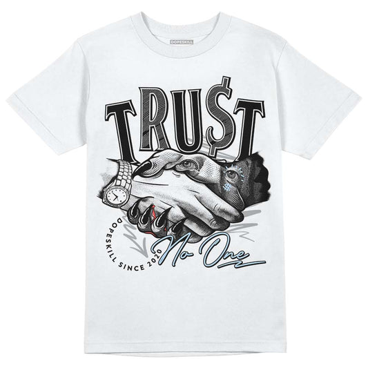 Jordan 6 “Reverse Oreo” DopeSkill T-Shirt Trust No One Graphic Streetwear - White