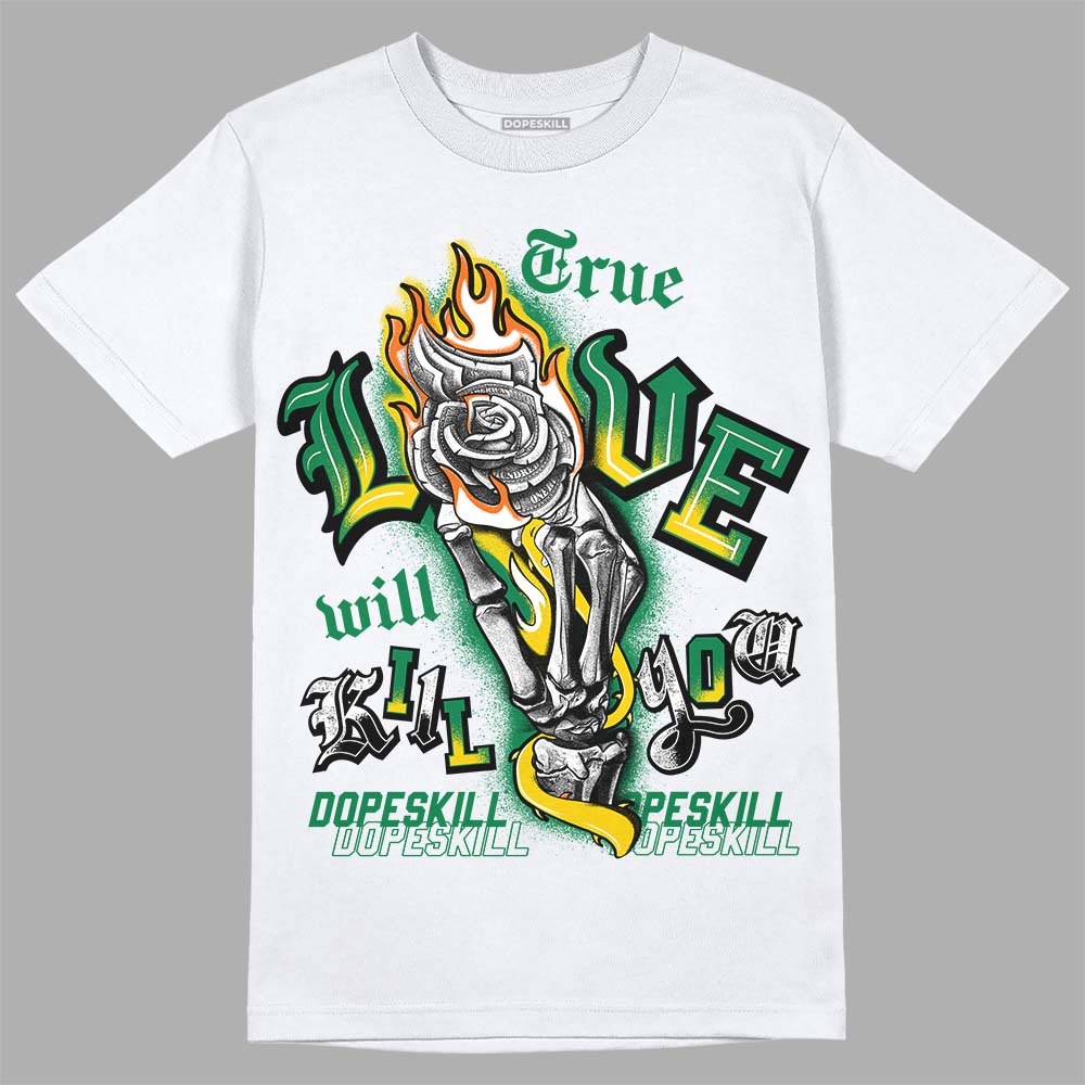 Green Sneakers DopeSkill T-Shirt True Love Will Kill You Graphic Streetwear - White 