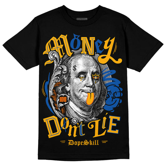 Dunk Blue Jay and University Gold DopeSkill T-Shirt Money Don't Lie Graphic Streetwear - Black