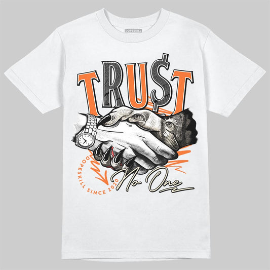 Jordan 3 “Starfish” DopeSkill T-Shirt Trust No One Graphic Streetwear - White