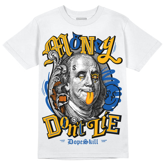 Dunk Blue Jay and University Gold DopeSkill T-Shirt Money Don't Lie Graphic Streetwear - White