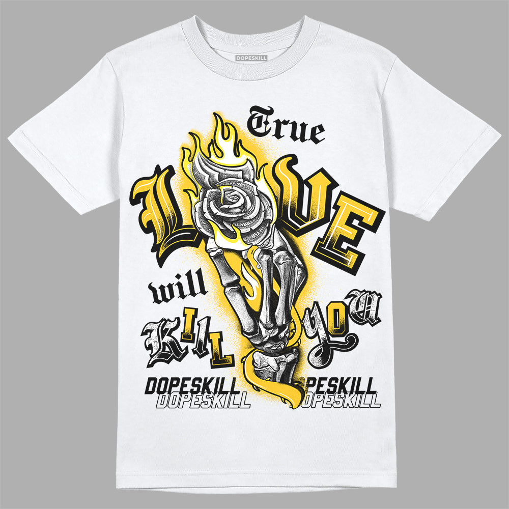 Jordan 4 Retro “Vivid Sulfur” DopeSkill T-Shirt True Love Will Kill You Graphic Streetwear - White 