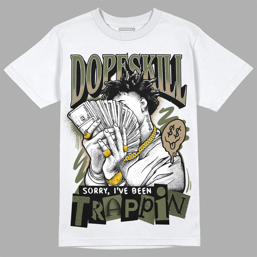 Air Max 90 Ballistic Neutral Olive DopeSkill T-Shirt Sorry I've Been Trappin Graphic Streetwear - White