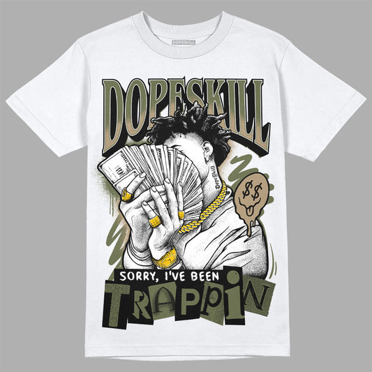 Air Max 90 Ballistic Neutral Olive DopeSkill T-Shirt Sorry I've Been Trappin Graphic Streetwear - White