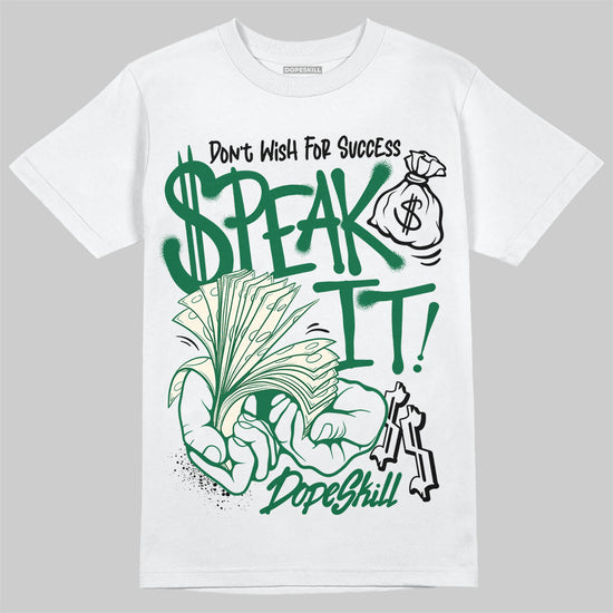 Jordan 13 GS “Pine Green” DopeSkill T-Shirt Speak It Graphic Streetwear - WHite 