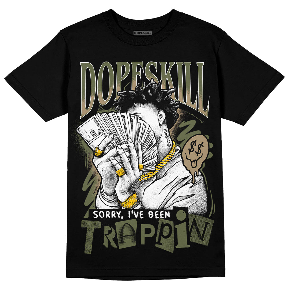 Air Max 90 Ballistic Neutral Olive DopeSkill T-Shirt Sorry I've Been Trappin Graphic Streetwear - Black