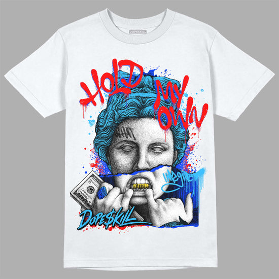 Jordan 1 High Retro OG “University Blue” DopeSkill T-shirt Hold My Own Graphic Streetwear - White