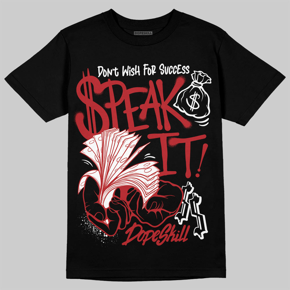 Jordan 1 Retro High OG Black Toe Reimagined DopeSkill T-Shirt Speak It Graphic Streetwear - Black