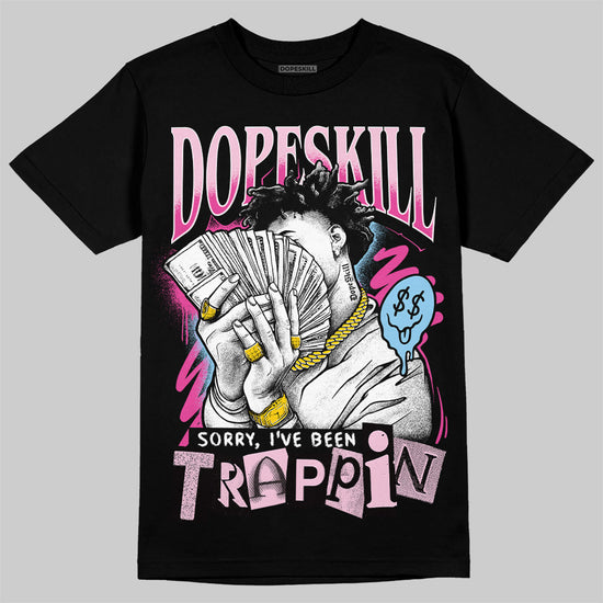 Jordan 6 “Doernbecher” DopeSkill T-Shirt Sorry I've Been Trappin Graphic Streetwear - Black