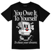 Jordan 1 Low OG “Shadow” DopeSkill T-Shirt Owe It To Yourself Graphic Streetwear - Black