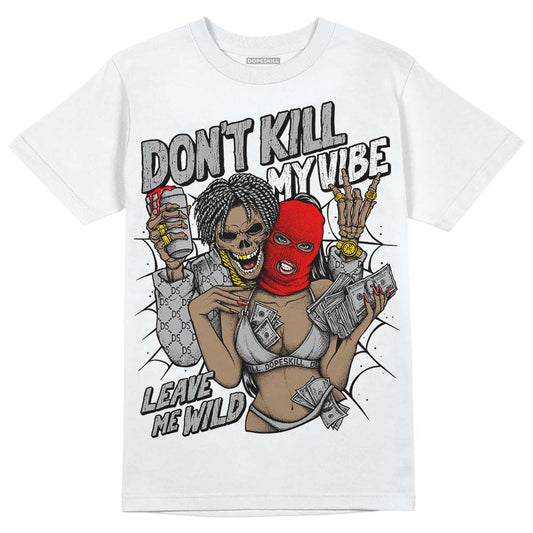 Jordan 1 Low OG “Shadow” DopeSkill T-Shirt Don't Kill My Vibe Graphic Streetwear - White