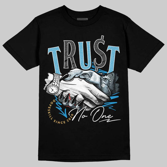 Jordan 4 Denim “Worn Blue” DopeSkill T-Shirt Trust No One Graphic Streetwear - Black