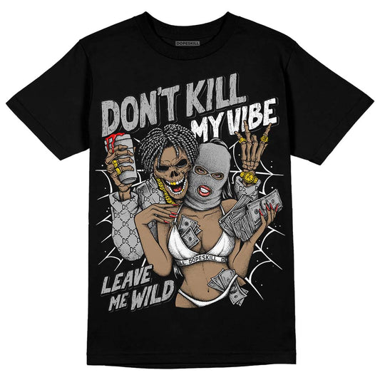 Jordan 1 Low OG “Shadow” DopeSkill T-Shirt Don't Kill My Vibe Graphic Streetwear - Black