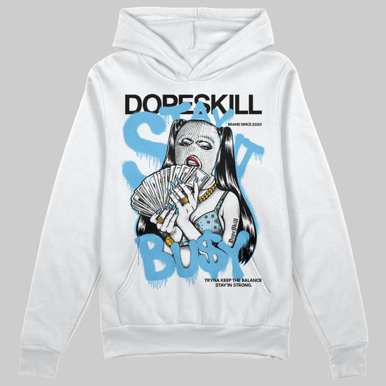 Jordan 11 Retro Legend Blue DopeSkill Hoodie Sweatshirt Stay It Busy Graphic Streetwear - White