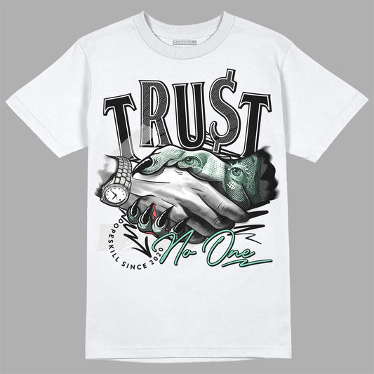 Jordan 3 "Green Glow" DopeSkill T-Shirt Trust No One Graphic Streetwear - White 
