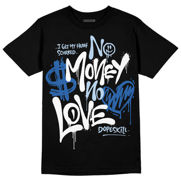 Jordan 11 Low “Space Jam” DopeSkill T-Shirt No Money No Love Typo Graphic Streetwear - Black