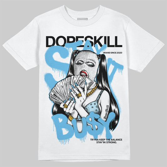 Jordan 11 Retro Legend Blue DopeSkill T-Shirt Stay It Busy Graphic Streetwear - White