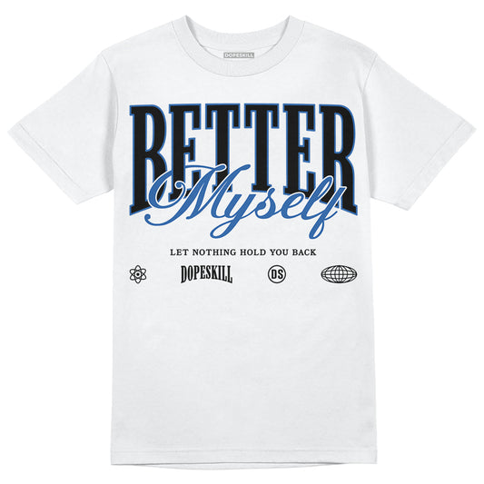 Jordan 11 Low “Space Jam” DopeSkill T-Shirt Better Myself Graphic Streetwear - White