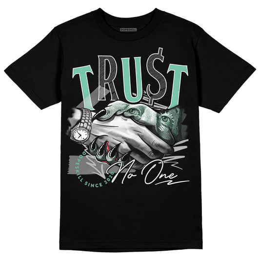 Jordan 3 "Green Glow" DopeSkill T-Shirt Trust No One Graphic Streetwear - Black 