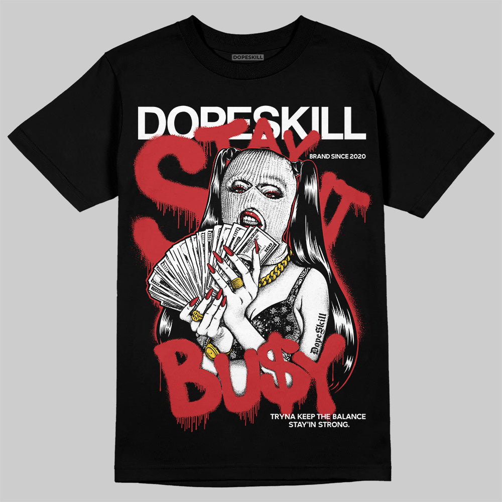 Jordan 11 “Bred Velvet” DopeSkill T-Shirt Stay It Busy Graphic Streetwear - Black