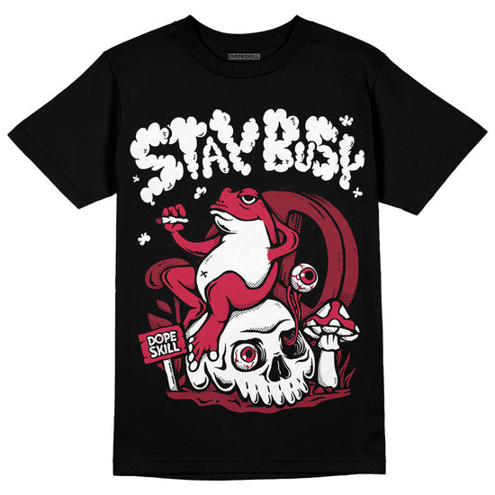 Jordan 1 Retro High '85 OG Metallic Burgundy DopeSkill T-Shirt Stay Busy Graphic Streetwear - Black