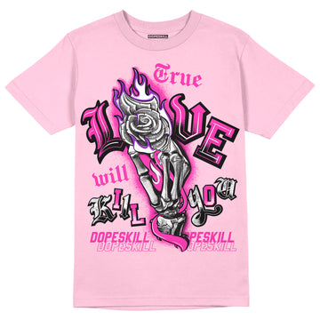 Pink Sneakers DopeSkill Pink T-shirt True Love Will Kill You Graphic Streetwear