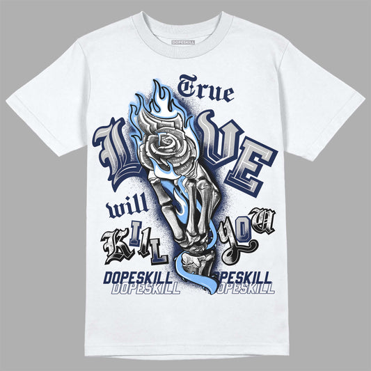 Jordan 5 Midnight Navy DopeSkill T-Shirt True Love Will Kill You Graphic Streetwear