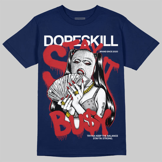 Jordan 4 SB “Summit White/Navy” DopeSkill T-Shirt Stay It Busy Graphic Streetwear  navy