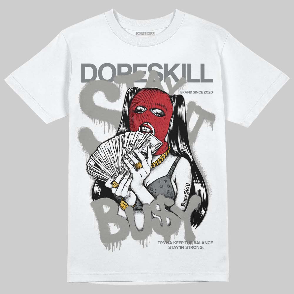 Jordan 9 Cool Grey DopeSkill T-Shirt Stay It Busy Graphic Streetwear - White