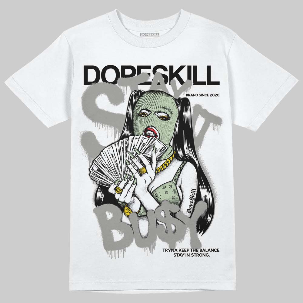 Jordan 4 WMNS “Seafoam” (2025) DopeSkill T-Shirt Stay It Busy Graphic Streetwear - White