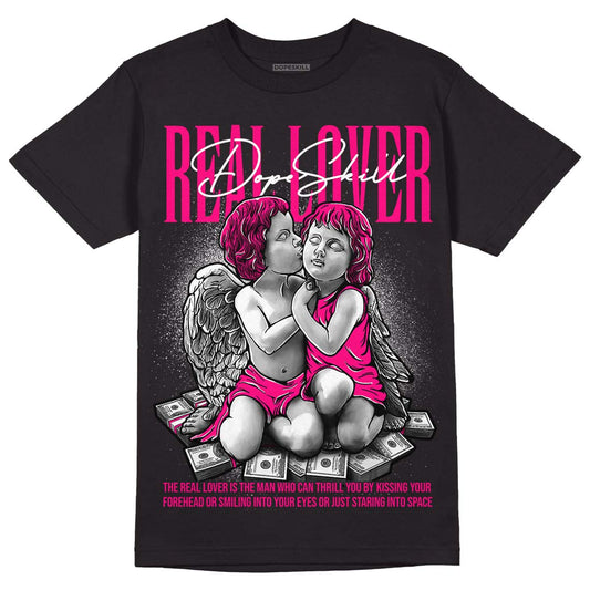 Jordan 1 Low GS “Fierce Pink” Dopeskill T-Shirt Real Lover Graphic Streetwear - Black