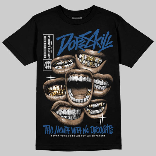 Jordan 1 Low OG “Storm Blue” DopeSkill T-Shirt The Mouth With No Droughts Graphic Streetwear - Black