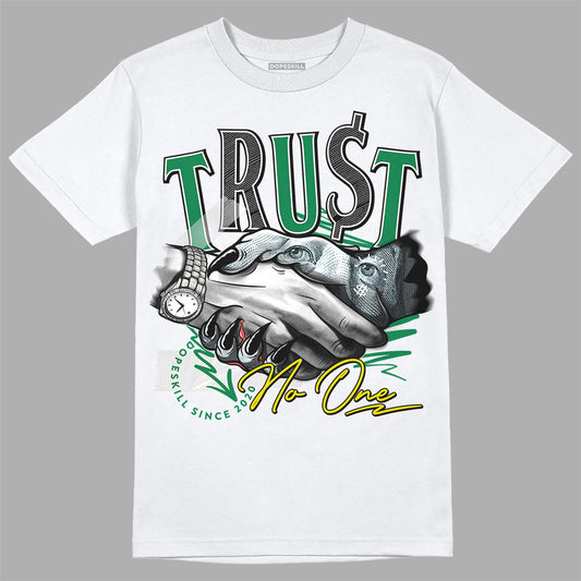 Jordan 5 “Lucky Green” DopeSkill T-Shirt Trust No One Graphic Streetwear - White