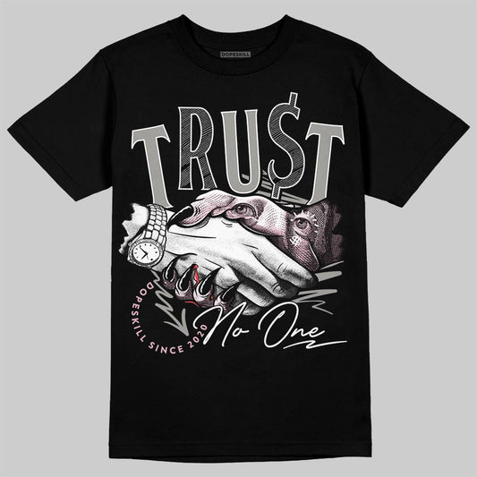 Air Max 95 OG “Pink Foam” DopeSkill T-Shirt Trust No One Graphic Streetwear - Black
