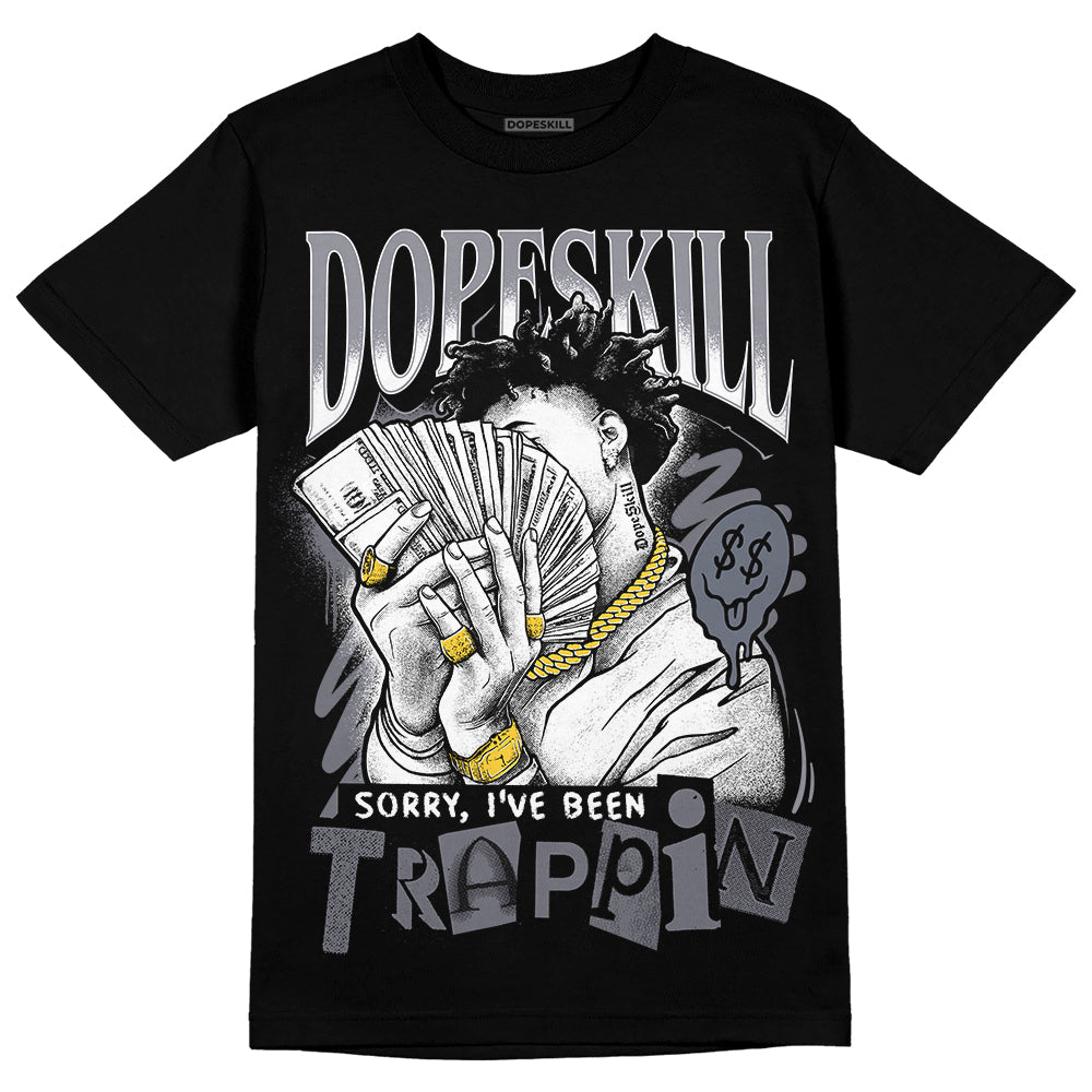 Jordan 14 Retro 'Stealth' DopeSkill T-Shirt Sorry I've Been Trappin Graphic Streetwear - Black