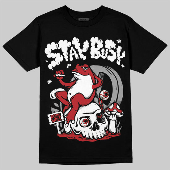 Jordan 1 Retro High OG Black Toe Reimagined DopeSkill T-Shirt Stay Busy Graphic Streetwear - Black