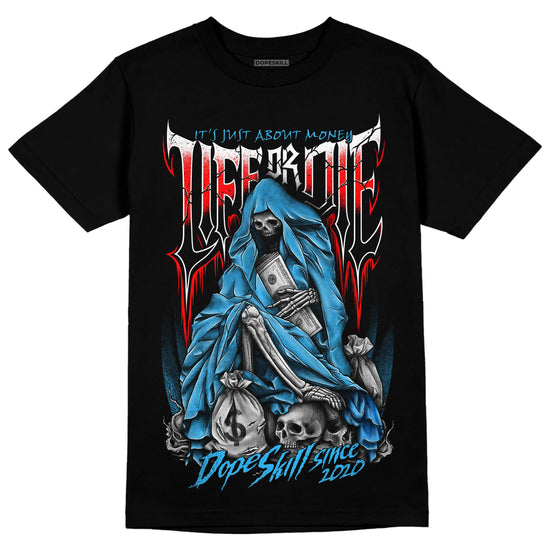 Jordan 1 High Retro OG “University Blue” DopeSkill T-Shirt Life or Die Graphic Streetwear - Black